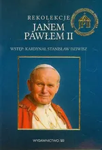 Rekolekcje z Janem Pawłem II - Jan Paweł II