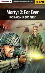 Mortyr 2: For Ever - poradnik do gry - Jacek "Stranger" Hałas