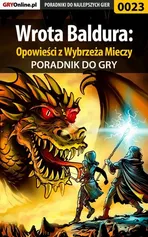 Wrota Baldura: Opowieści z Wybrzeża Mieczy - poradnik do gry - Wojciech Antonowicz
