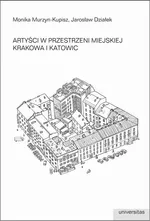Artyści w przestrzeni miejskiej Krakowa i Katowic - Jarosław Działek