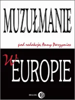Muzułmanie w Europie - Praca zbiorowa