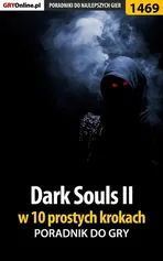 Dark Souls II w 10 prostych krokach - Damian "damianxozzy" Kubik