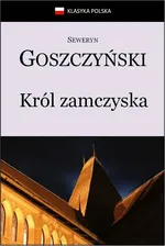 Król zamczyska - Seweryn Goszczyński