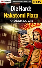 Die Hard: Nakatomi Plaza - poradnik do gry - Piotr Szczerbowski