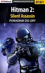 Hitman 2: Silent Assassin - poradnik do gry - Arkadiusz Bartnik