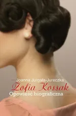 Zofia Kossak - Joanna Jurgała-Jureczka