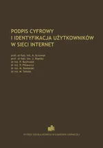 Podpis cyfrowy i identyfikacja użytkowników w sieci Internet - Andrzej Grzywak