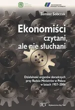 Ekonomiści czytani, ale nie słuchani - Tomasz Sobczak