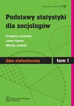 Podstawy statystyki dla socjologów Tom 1 Opis statystyczny - Grzegorz Lissowski