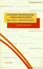 Stanisław Przybyszewski pisarz nowoczesny - Gabriela Matuszek