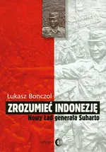 Zrozumieć Indonezję - Bonczol Łukasz