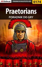 Praetorians - poradnik do gry - Borys Zajączkowski