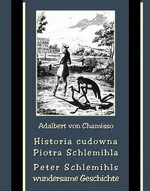 Historia cudowna Piotra Schlemihla - Peter Schlemihls wundersame Geschichte - Adalbert von Chamisso