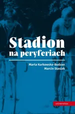 Stadion na peryferiach - Marcin Stasiak