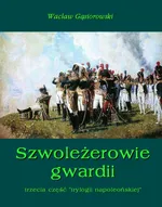 Szwoleżerowie gwardii - Wacław Gąsiorowski