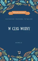 W czas wojny. Nowele - Kazimierz Przerwa-Tetmajer