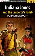 Indiana Jones and the Emperor's Tomb - poradnik do gry - Marcin Cisowski