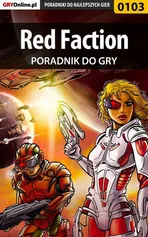 Red Faction - poradnik do gry - Krzysztof Żołyński