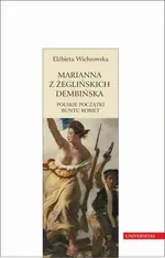Marianna z Żeglińskich Dembińska - Elżbieta Wichrowska