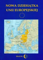 Nowa dziesiątka Unii Europejskiej - Praca zbiorowa