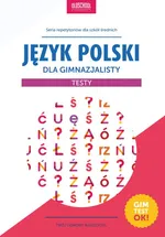 Język polski dla gimnazjalisty Testy - Małgorzata Białek