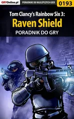 Tom Clancy's Rainbow Six 3: Raven Shield - poradnik do gry - Jacek "Stranger" Hałas