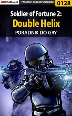 Soldier of Fortune 2: Double Helix - poradnik do gry - Piotr Deja
