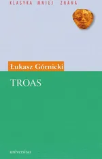 Troas. Tragedyja z Seneki - Łukasz Górnicki
