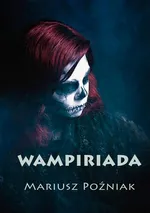 Wampiriada - Mariusz Poźniak