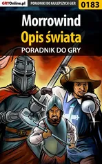 Morrowind - Opis Świata - poradnik do gry - Magdalena Pokorska