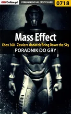 Mass Effect - Xbox 360 - Zawiera dodatek Bring Down the Sky - poradnik do gry - Artur Falkowski