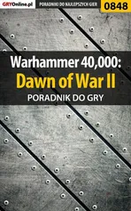 Warhammer 40,000: Dawn of War II - poradnik do gry - Maciej Jałowiec