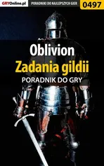 Oblivion - zadania gildii - poradnik do gry - Krzysztof Gonciarz
