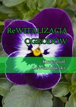 Rewitalizacja ogrodów - Krzysztof Lewandowski