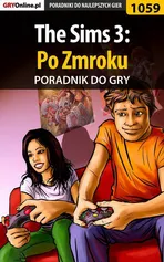 The Sims 3: Po Zmroku - poradnik do gry - Maciej Stępnikowski