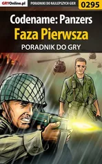 Codename: Panzers - Faza Pierwsza - poradnik do gry - Piotr Deja