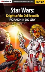 Star Wars: Knights of the Old Republic - poradnik do gry - Wojciech Antonowicz