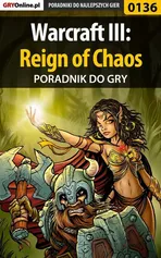 Warcraft III: Reign of Chaos - poradnik do gry - Borys Zajączkowski