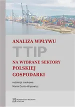 Analiza wpływu TTIP na wybrane sektory polskiej gospodarki - Elżbieta Czarny