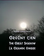 Groźny cień - The Great Shadow - La Grande Ombre - Arthur Conan Doyle