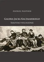 Galeria Jacka Kaczmarskiego. Skrzydło wschodnie - Andrzej Kasperek