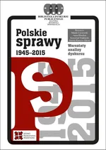Polskie sprawy 1945-2015 - Praca zbiorowa
