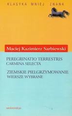 Peregrinatio terrestris. Carmina selecta (Ziemskie pielgrzymowanie. Wiersze wybrane) - Maciej Kazimierz Sarbiewski