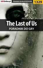 The Last of Us - poradnik do gry - Michał Chwistek