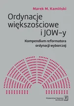Ordynacje większościowe i JOW-y - Marek M. Kamiński