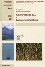 Kiedyś wrócisz tu... Część 1 + CD Podręcznik do nauki języka polskiego dla średnio zaawansowanych - Elżbieta Grażyna Dąmbska