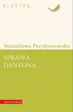 Sprawa Dantona (Kronika sceniczna) - Stanisława Przybyszewska