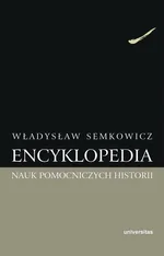 Encyklopedia nauk pomocniczych historii - Władysław Semkowicz
