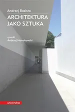 Architektura jako sztuka - Andrzej Basista