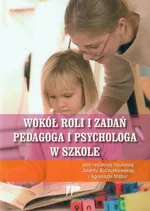 Wokół roli i zadań pedagoga i psychologa w szkole - Agnieszka Mazur